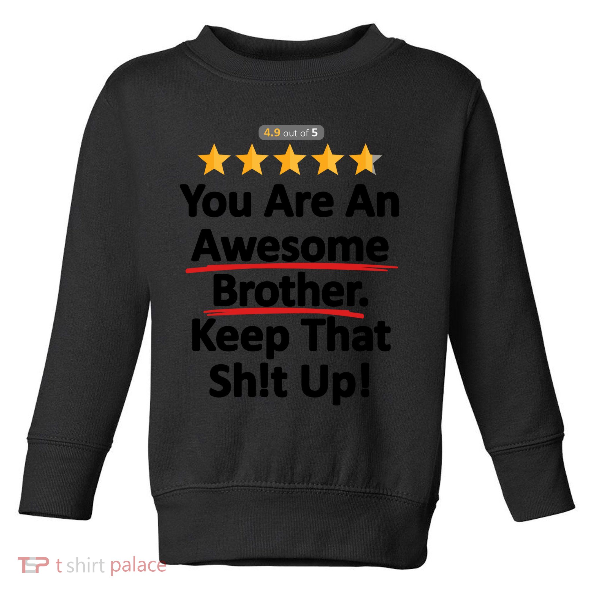 Awesome Brother Funny Gift Idea Toddler Sweatshirt