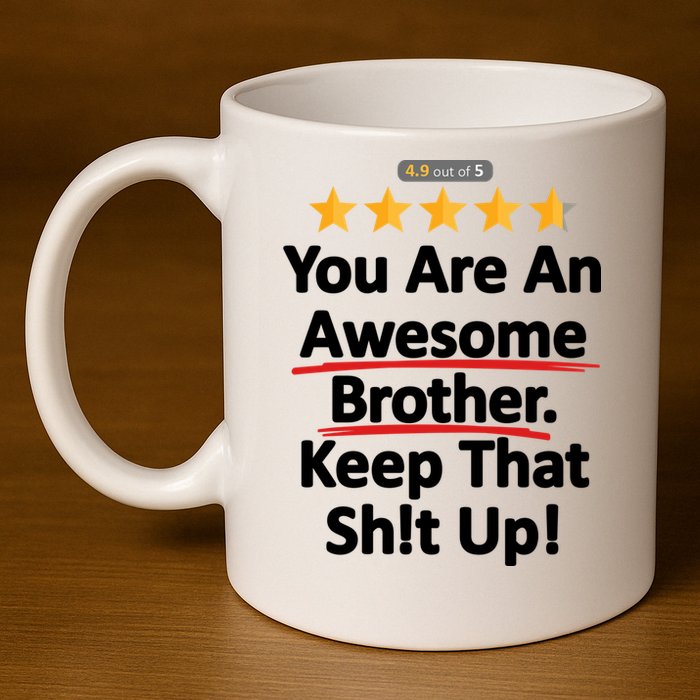 Awesome Brother Funny Gift Idea 11oz C Handle Ceramic Mug