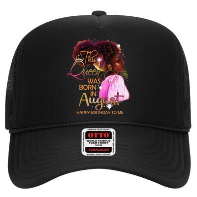 August Birthday Funny Melanin Afro Queen Black Wo High Crown Mesh Back Trucker Hat