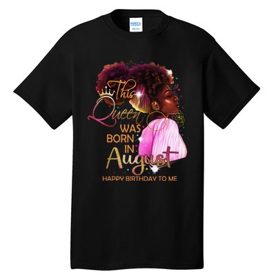 August Birthday Funny Melanin Afro Queen Black Wo Tall T-Shirt