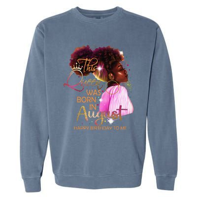 August Birthday Funny Melanin Afro Queen Black Wo Garment-Dyed Sweatshirt