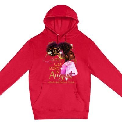 August Birthday Funny Melanin Afro Queen Black Wo Premium Pullover Hoodie