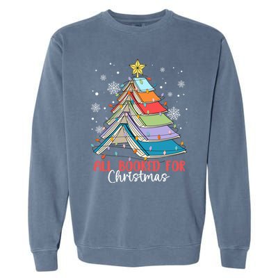 All Booked For Christmas Book Christmas Tree Lights Cool Gift Garment-Dyed Sweatshirt