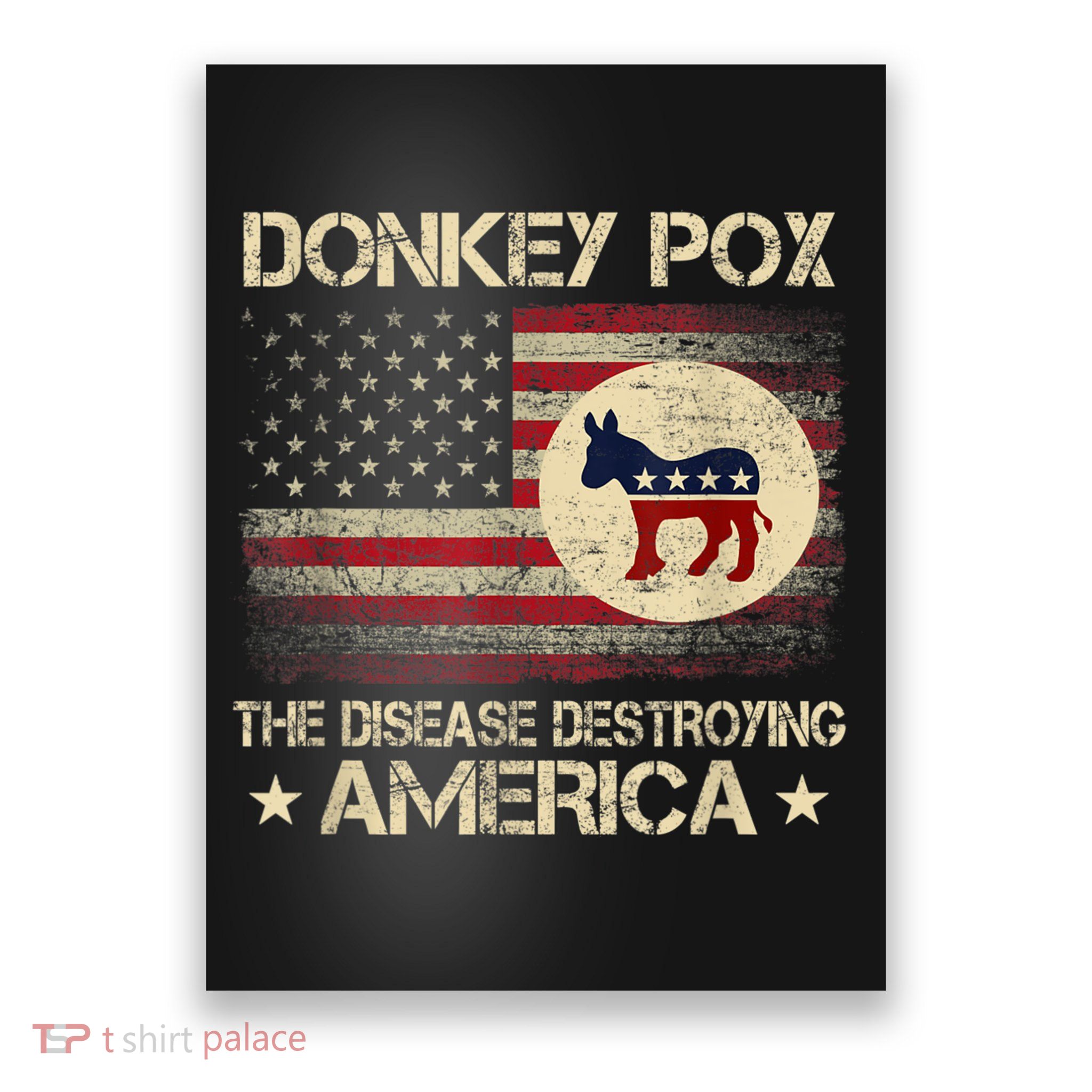 Anti Biden Funny Donkey Pox The Disease Destroying America Poster