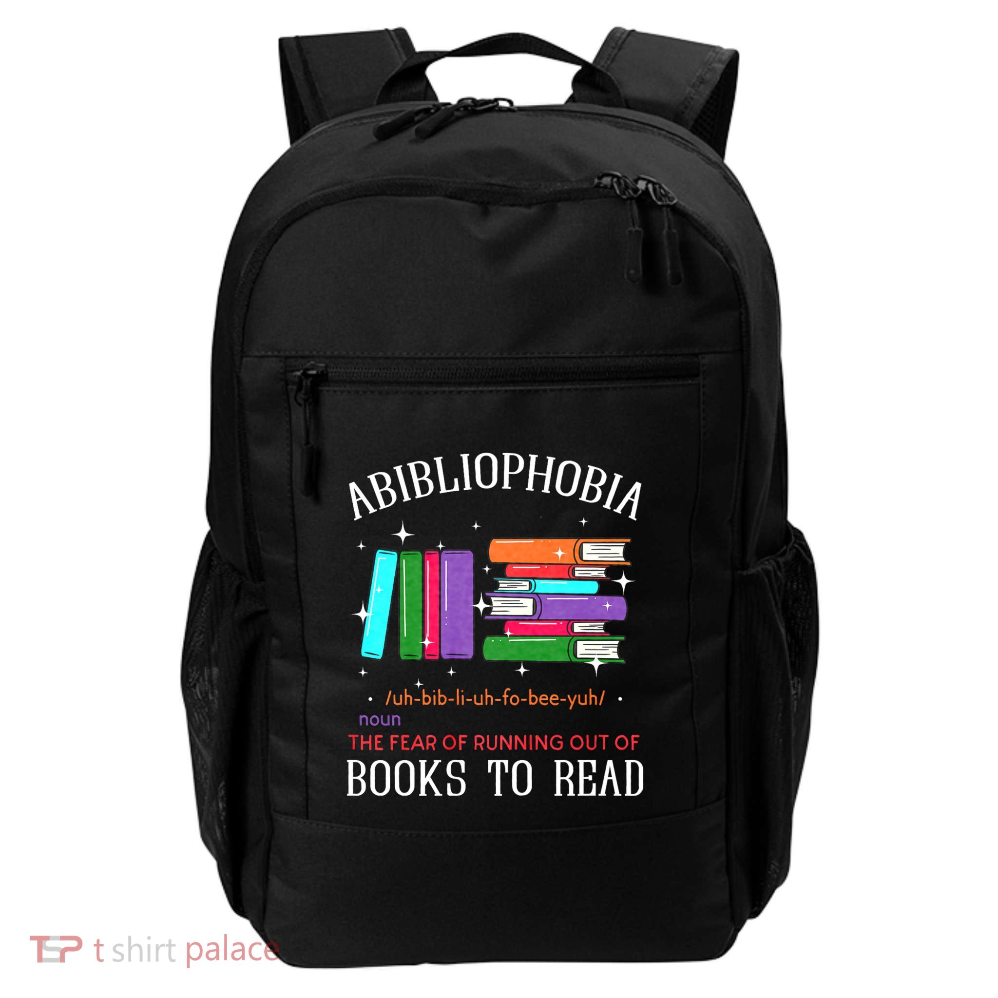 Abibliophobia Bibliophilia Fear Read Bibliophile Bookworm Daily Commute Backpack