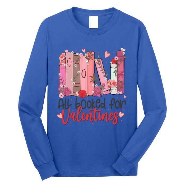 All Booked For Valentine Teacher Valentines Day Book Lover Cute Gift Long Sleeve Shirt