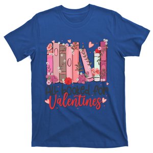 All Booked For Valentine Teacher Valentines Day Book Lover Cute Gift T-Shirt