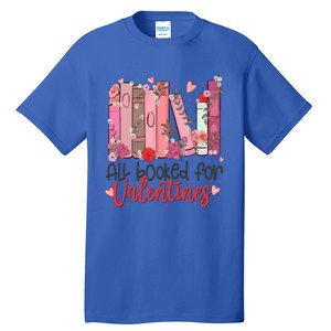 All Booked For Valentine Teacher Valentines Day Book Lover Cute Gift Tall T-Shirt