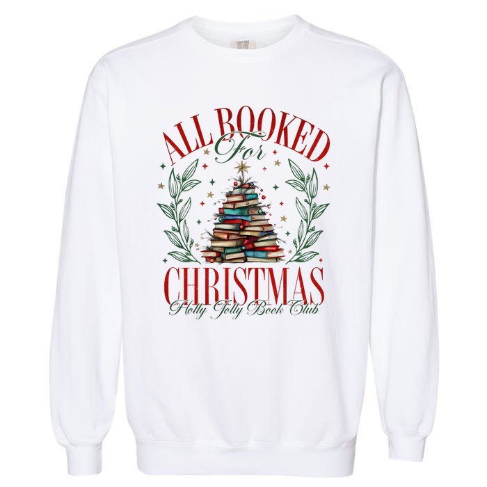 All Booked For Christmas Books Club Garment-Dyed Sweatshirt