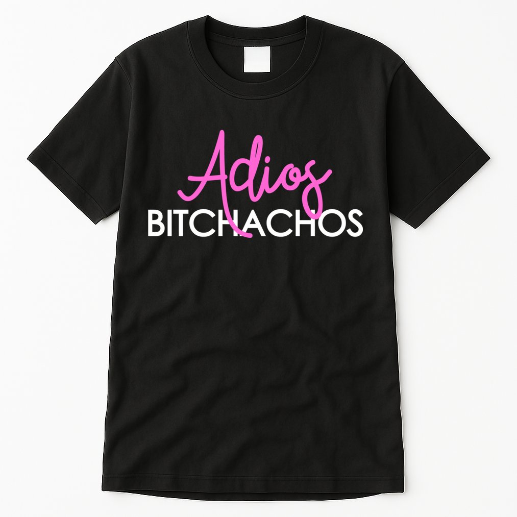Adios Bitchachos Funny Cinco De Mayo Vacation Tall T-Shirt