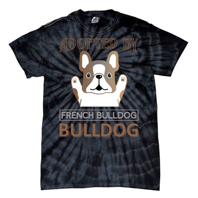 Adopted By French Bulldog Tie-Dye T-Shirt