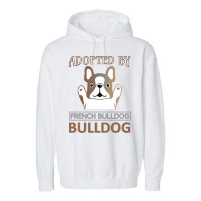 Adopted By French Bulldog Garment-Dyed Fleece Hoodie