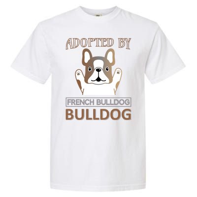 Adopted By French Bulldog Garment-Dyed Heavyweight T-Shirt