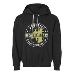 Arborist Badass Funny Tree Surgeon Forest Worker Garment-Dyed Fleece Hoodie