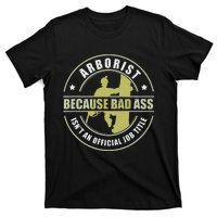 Arborist Badass Funny Tree Surgeon Forest Worker T-Shirt