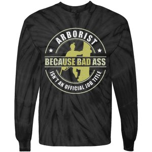 Arborist Badass Funny Tree Surgeon Forest Worker Tie-Dye Long Sleeve Shirt