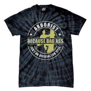 Arborist Badass Funny Tree Surgeon Forest Worker Tie-Dye T-Shirt