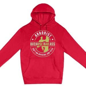 Arborist Badass Funny Tree Surgeon Forest Worker Premium Pullover Hoodie