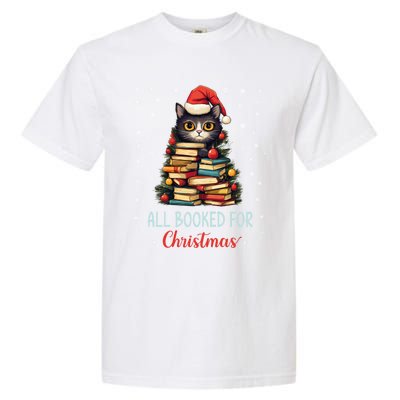 All Booked For Christmas Black Cat Santa Teacher Books Tree Funny Gift Garment-Dyed Heavyweight T-Shirt