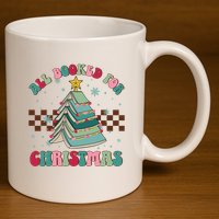 All Booked For Christmas Tree Book Funny Bookish Christmas 11oz C Handle Ceramic Mug