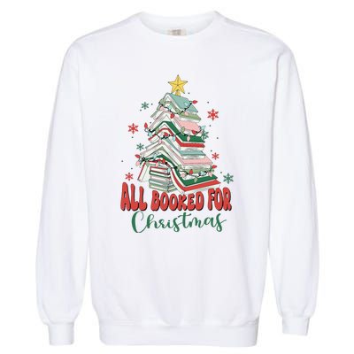 All Booked For Christmas teacher Reading Bookworm Garment-Dyed Sweatshirt