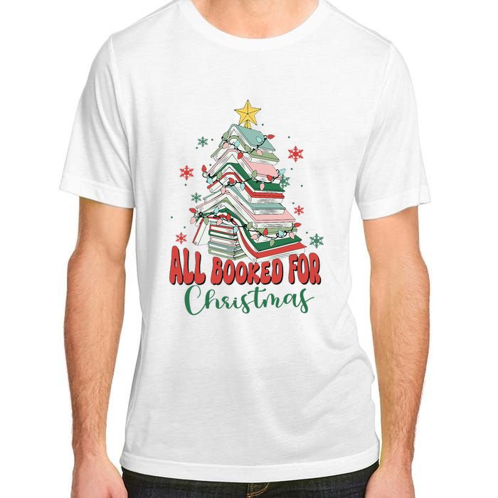 All Booked For Christmas teacher Reading Bookworm Adult ChromaSoft Performance T-Shirt