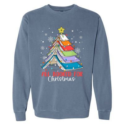 All Booked For Christmas Book Christmas Tree Lights Apparel Garment-Dyed Sweatshirt