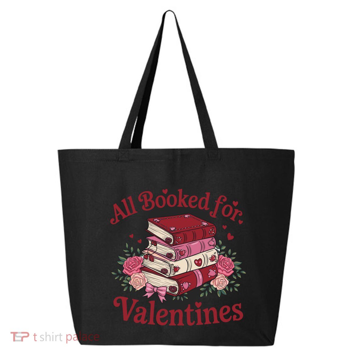 All Booked For Valentine Books Lover Teacher Floral Gift 25L Jumbo Tote