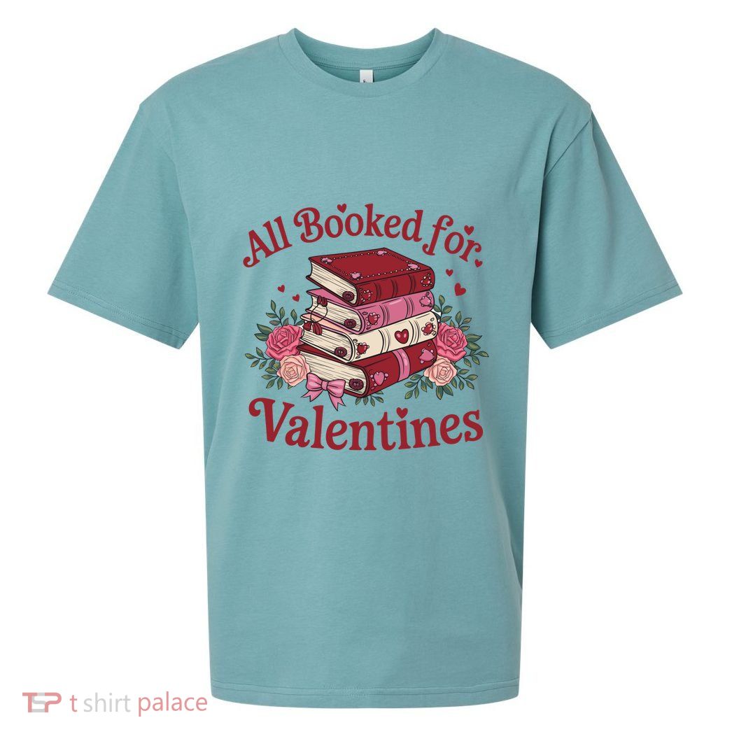 All Booked For Valentine Books Lover Teacher Floral Gift Sueded Cloud Jersey T-Shirt