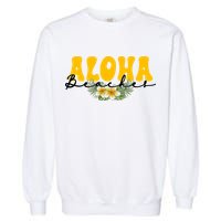 Aloha Beaches Funny Hawaii Tropical Garment-Dyed Sweatshirt
