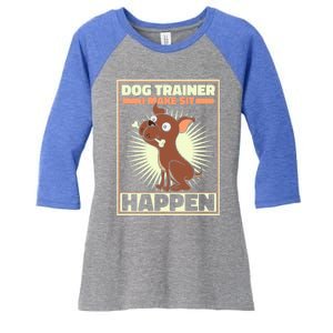 Animal Behaviorist Great Gift Training Dog Trainer Gift Women's Tri-Blend 3/4-Sleeve Raglan Shirt