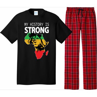 African Black Gift My History Is Strong History Gift Pajama Set