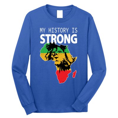 African Black Gift My History Is Strong History Gift Long Sleeve Shirt