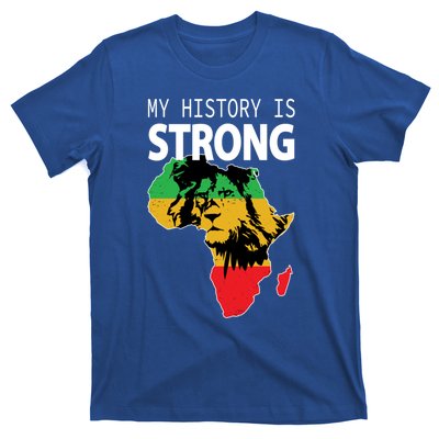 African Black Gift My History Is Strong History Gift T-Shirt