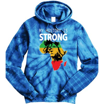 African Black Gift My History Is Strong History Gift Tie Dye Hoodie