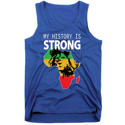 African Black Gift My History Is Strong History Gift Tank Top