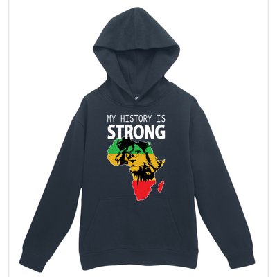 African Black Gift My History Is Strong History Gift Urban Pullover Hoodie