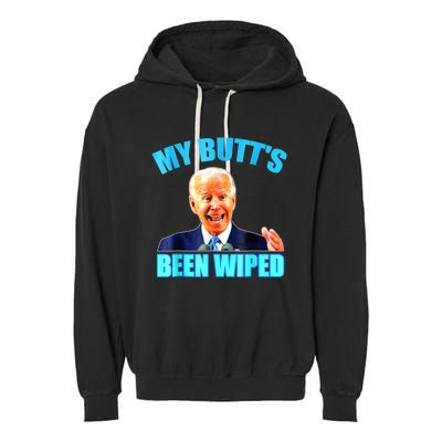 Anti Biden Gaffe My Butts Been Wiped Support Trump Election Garment-Dyed Fleece Hoodie