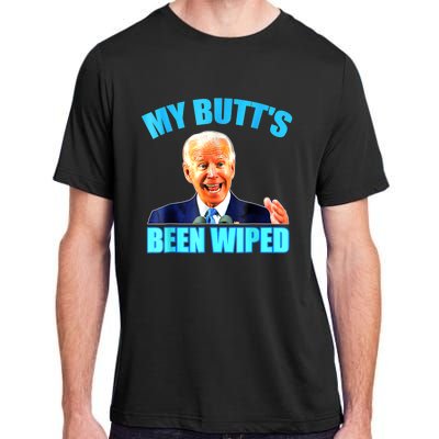 Anti Biden Gaffe My Butts Been Wiped Support Trump Election Adult ChromaSoft Performance T-Shirt