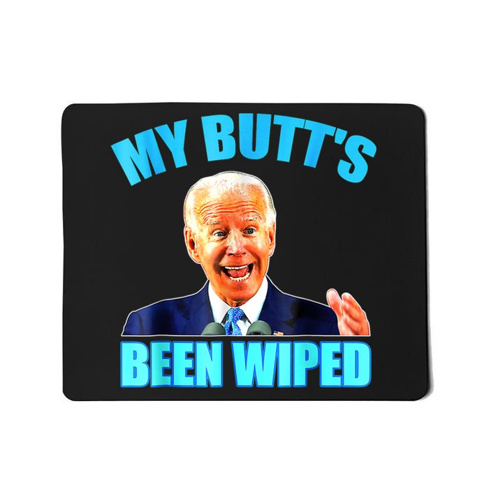 Anti Biden Gaffe My Butts Been Wiped Support Trump Election Mousepad