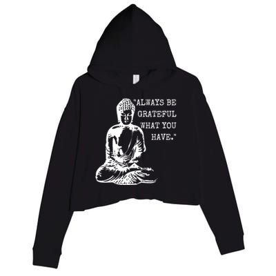 Always Be Grateful What You Have Funny Buddha Teaching Quote Meaningful Gift Crop Fleece Hoodie