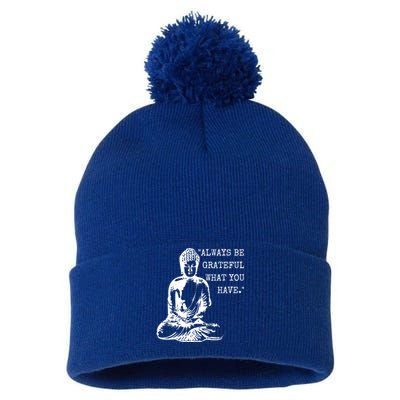 Always Be Grateful What You Have Funny Buddha Teaching Quote Meaningful Gift Pom Pom 12in Knit Beanie