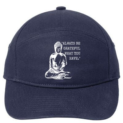 Always Be Grateful What You Have Funny Buddha Teaching Quote Meaningful Gift 7-Panel Snapback Hat