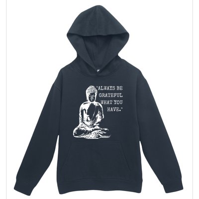 Always Be Grateful What You Have Funny Buddha Teaching Quote Meaningful Gift Urban Pullover Hoodie