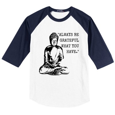 Always Be Grateful What You Have Funny Buddha Teaching Quote Meaningful Gift Baseball Sleeve Shirt