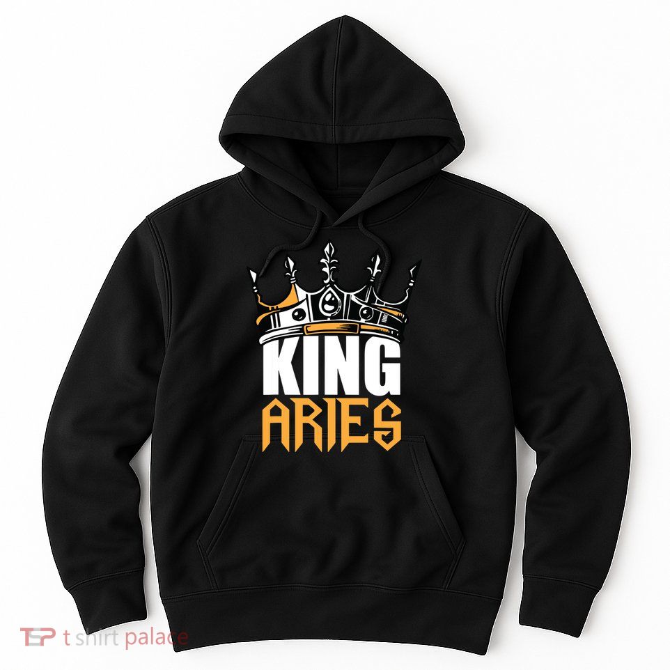 Aries Birthday Gifts King Aries Zodiac Hoodie