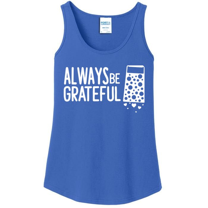 Always Be Grateful Funny Cheese Grater Joke Pun Cute Gift Ladies Essential Tank