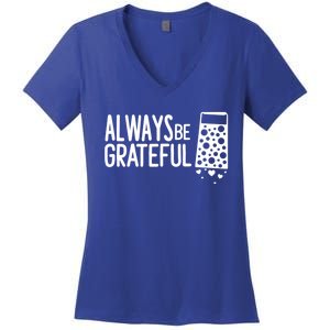 Always Be Grateful Funny Cheese Grater Joke Pun Cute Gift Women's V-Neck T-Shirt