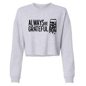 Always Be Grateful Funny Cheese Grater Joke Pun Cute Gift Cropped Pullover Crew