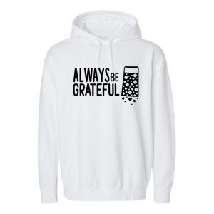 Always Be Grateful Funny Cheese Grater Joke Pun Cute Gift Garment-Dyed Fleece Hoodie